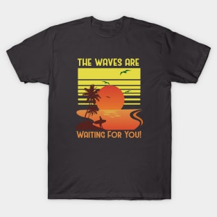 The Waves Are Waiting For You Surfing Sunset Retro Vintage T-Shirt